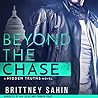 Beyond the Chase by Brittney Sahin