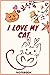 I LOVE MY CAT: Lined notebo...