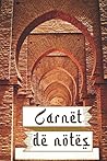 Carnet de Notes: Cahier de 120 pages lignées (lignes déjà tracées) + numéro de page | Format 6"x9" (15,24 cm x 22,86 cm) Petit pour être ranger et ... thème Orient et Arabie (French Edition)