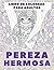 Pereza hermosa - Libro de c...