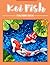 Koi Fish Coloring Book: Col...