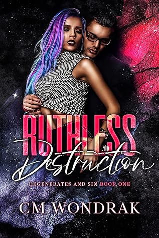Ruthless Destruction (Degenerates and Sin, #1)