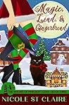 Magic, Lead, and Gingerbread by Nicole St. Claire