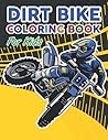 Dirt Bike Coloring Book for Kids: Big Motorcycle Coloring Book for Kids & Teens Dirt Bike Coloring Book for Kids: Big Motorcycle Coloring Book for Kids & Teens
