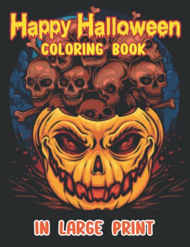 Happy Halloween Coloring Book In Large Print: An Adult Halloween Coloring Book Featuring Fun, Adorable Animal, Creepy and Frightful Halloween Designs for Stress Relief and Relaxation (Paperback)
