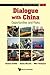 Dialogue with China: Opportunities and Risks (Series on Dialogue with China Book 1)