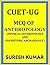 CUET-UG MCQ OF ANTHROPOLOGY
