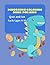 Dinosaurs Coloring Book For Kids Ages 4-8 by Noah  Roberts