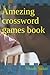 Amezing crossword games boo...