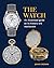 Watch - An Illustrated Guide to its History and Mechanism by John Cronin