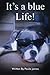 It’s a Blue Life !