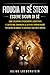 FIDUCIA IN SÉ STESSI - Essere sicuri di sé: Come sviluppare efficacemente l'assertività e l’autostima, convincere gli altri del proprio valore per ... e una forte empatia (Italian Edition)