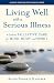 Living Well with a Serious ...