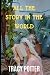 ALL THE STORY IN THE WORLD by Tracy Potter