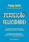 Perfeição não, felicidade!: Atualize sua mente, desafie seus pensamentos e livre-se da ansiedade (Portuguese Edition)