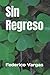 Sin Regreso by Federico Vargas