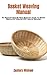 Basket Weaving Manual by Zachary Michael
