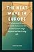 THE HEAT WAVE IN EUROPE: Wh...