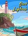 Secret Lighthouse Coloring Book: An Adult Coloring Pages Of 101 Pages With Secret Lighthouse For Adults To Relaxation