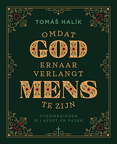 Omdat God ernaar verlangt mens te zijn: Overwegingen bij Kerst en Pasen (Dutch Edition)