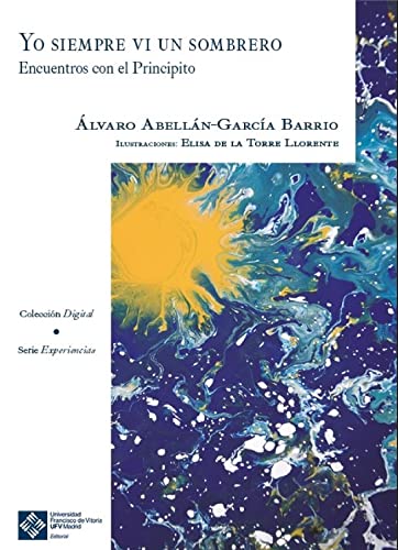 Yo siempre vi un sombrero. Encuentros con El Principito (Experiencias nº 5) (Spanish Edition)