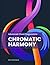 Chromatic Harmony: Advanced Chord Progressions