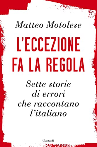 L’eccezione fa la regola: Sette storie di errori che raccontano l’italiano (Italian Edition)