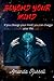 BEYOND YOUR MIND: If you ch...