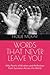 WORDS THAT NEVER LEAVE YOU: Fifty Pearls of Wisdom and Reflection from Survivors Across the World