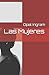 Las Mujeres: Spanish Edition