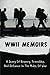 WWII Memoirs: A Story Of Br...