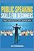 Public Speaking Skills For Beginners: Begin Improving Your Public Speaking Skills