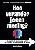 Hoe verander je een mening? (Dutch Edition)