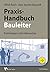 Praxishandbuch für den Bauleiter