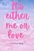 It's Either Me or Love by Colleen      Anderson