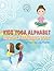 Kids Yoga Alphabet Mandala Coloring Book by Lisa Mueller