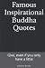 Famous Inspirational Buddha...