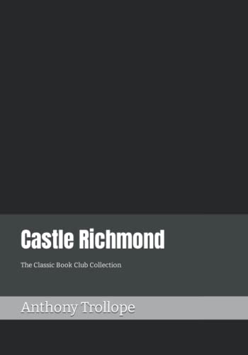 Castle Richmond: The Classic Book Club Collection