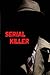 SERIAL KILLER