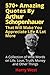 570+ Amazing Quotes by Arthur Schopenhauer That Will Make You Appreciate Life A Lot More: A Collection of Wise Words on Life, Love, Truth, Money and Other Things