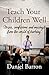 Teach Your Children Well: stories, confessions and musings from the world of teaching