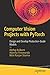 Computer Vision Projects with PyTorch: Design and Develop Production-Grade Models