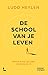 De school van je leven: Waar elke les een levensles is (Dutch Edition)