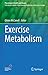 Exercise Metabolism by Glenn McConell