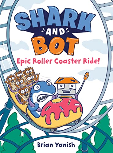 Epic Roller Coaster Ride! (Shark and Bot, #4)
