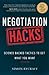 Negotiation Hacks: Science Backed Tactics to Get What You Want
