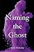 Naming the Ghost