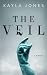 The Veil: A Novel