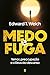 Medo e fuga