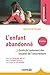 L'enfant abandonné: Guide de traitement des troubles de l'attachement